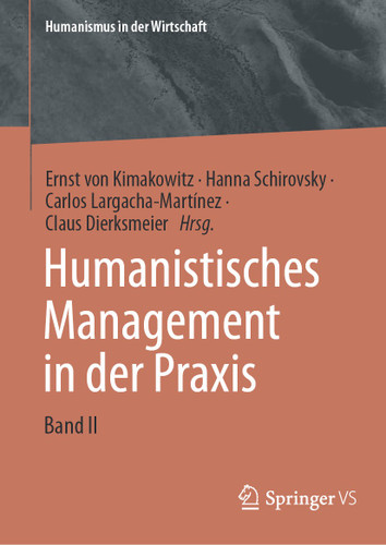 Humanistisches Management in der Praxis: Band II (Humanismus in der Wirtschaft) book cover by 