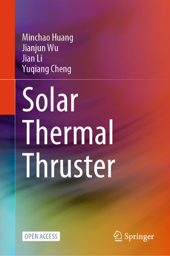 Solar Thermal Thruster book cover by Minchao Huang, Jianjun Wu, Jian Li, Yuqiang Cheng