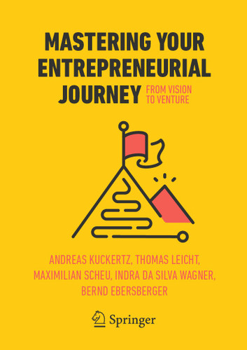 Mastering Your Entrepreneurial Journey: From Vision to Venture book cover by Andreas Kuckertz, Thomas Leicht, Maximilian Scheu, Indra da Silva Wagner, Bernd Ebersberger