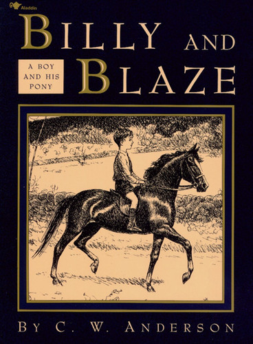 Billy and Blaze: A Boy and His Pony (Billy and Blaze) book cover by C.W. Anderson