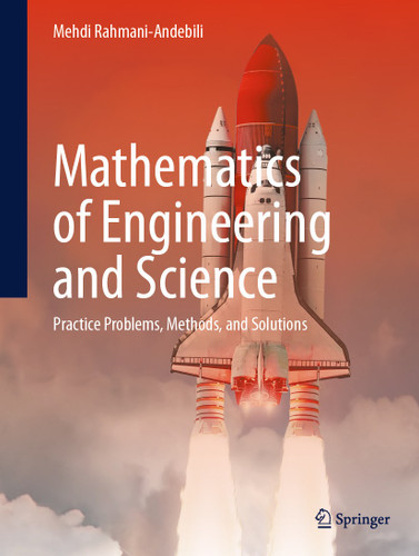 Mathematics of Engineering and Science: Practice Problems, Methods, and Solutions book cover by Mehdi Rahmani-Andebili
