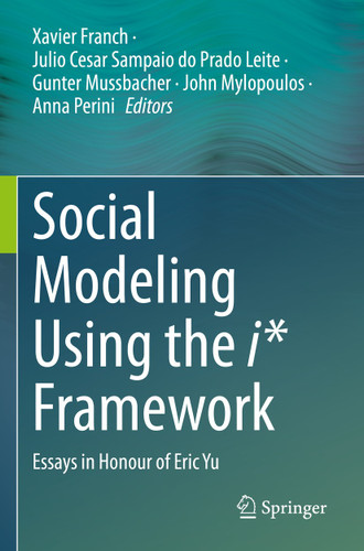 Social Modeling Using the i* Framework: Essays in Honour of Eric Yu book cover by 