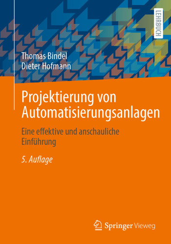 Projektierung von Automatisierungsanlagen: Eine effektive und anschauliche Einführung book cover by Thomas Bindel, Dieter Hofmann