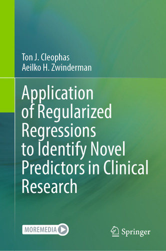 Application of Regularized Regressions to Identify Novel Predictors in Clinical Research book cover by Ton J. Cleophas, Aeilko H. Zwinderman