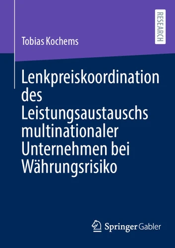 Lenkpreiskoordination des Leistungsaustauschs multinationaler Unternehmen bei Währungsrisiko book cover by Tobias Kochems
