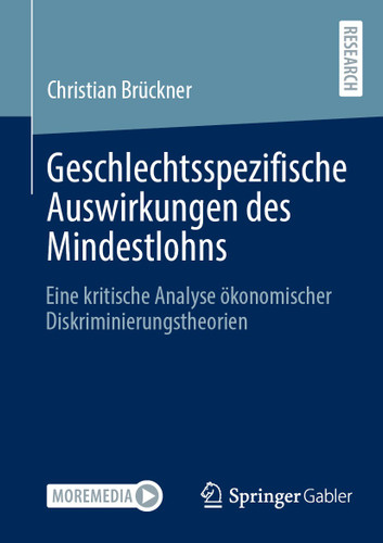 Geschlechtsspezifische Auswirkungen des Mindestlohns: Eine kritische Analyse ökonomischer Diskriminierungstheorien book cover by Christian Brückner