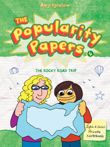 The Popularity Papers: Book Four: The Rocky Road Trip of Lydia Goldblatt & Julie Graham-Chang book cover by Amy Ignatow