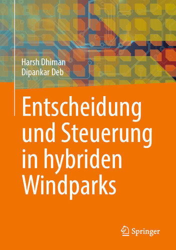 Entscheidung und Steuerung in hybriden Windparks book cover by Harsh Dhiman, Dipankar Deb