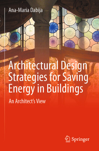 Architectural Design Strategies for Saving Energy in Buildings: An Architect's View book cover by Ana-Maria Dabija