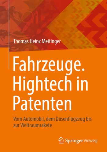 Fahrzeuge. Hightech in Patenten: Vom Automobil, dem Düsenflugzeug bis zur Weltraumrakete book cover by Thomas Heinz Meitinger
