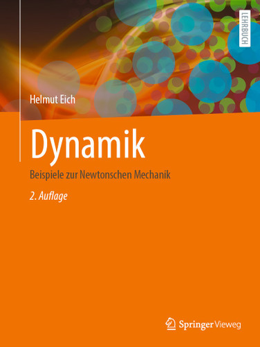 Dynamik: Beispiele zur Newtonschen Mechanik book cover by Helmut Eich