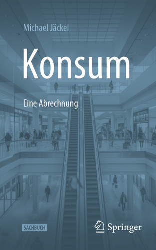 Konsum - Eine Abrechnung book cover by Michael Jäckel