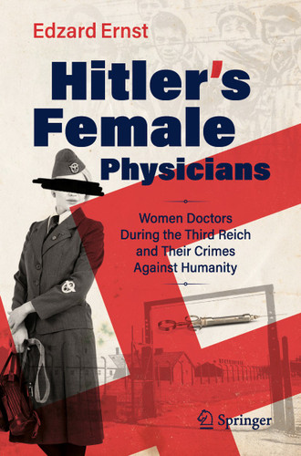 Hitler’s Female Physicians: Women Doctors During the Third Reich and Their Crimes Against Humanity book cover by Edzard Ernst