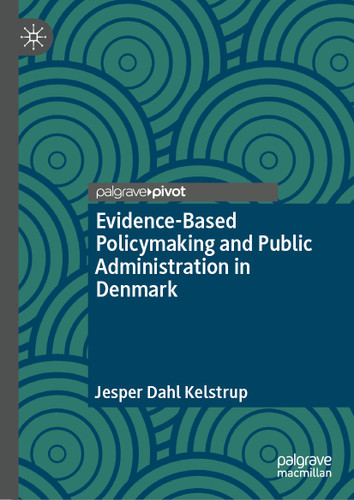 Evidence-Based Policymaking and Public Administration in Denmark book cover by Jesper Dahl Kelstrup