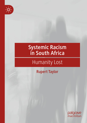 Systemic Racism in South Africa: Humanity Lost book cover by Rupert Taylor