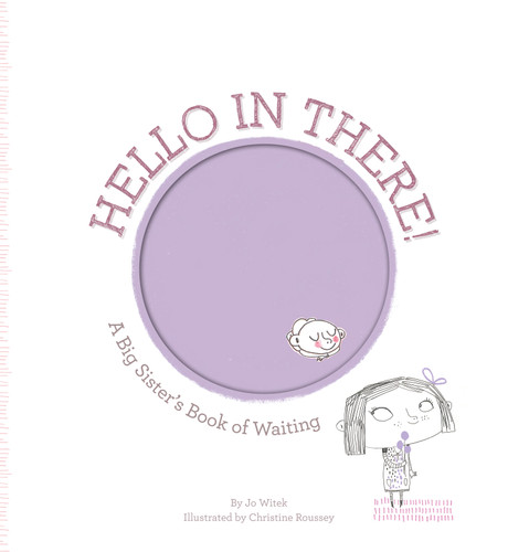 Hello in There!: A Big Sister's Book of Waiting book cover by Jo Witek