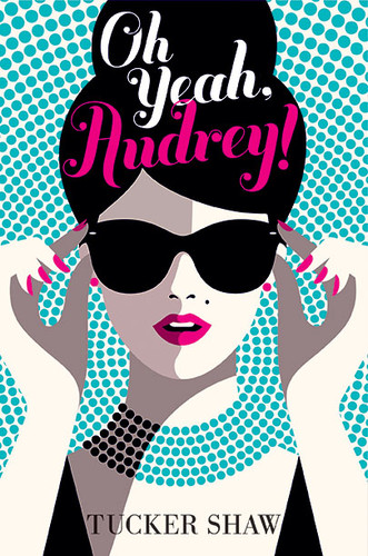 Oh Yeah, Audrey! book cover by Tucker Shaw