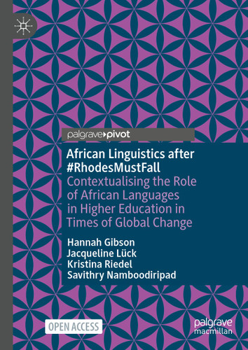 African Linguistics after #RhodesMustFall: Contextualising the Role of African Languages in Higher Education in Times of Global Change book cover by Hannah Gibson, Jacqueline Lück, Kristina Riedel, Savithry Namboodiripad