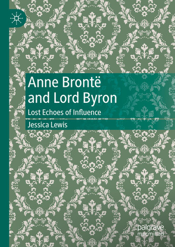 Anne Brontë and Lord Byron: Lost Echoes of Influence book cover by Jessica Lewis
