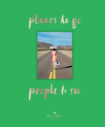 kate spade new york: places to go, people to see book cover by kate spade new york