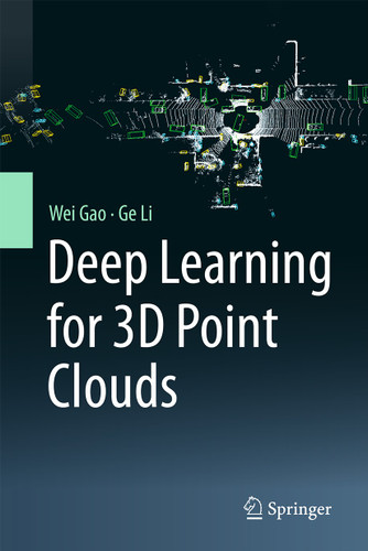 Deep Learning for 3D Point Clouds book cover by Wei Gao, Ge Li