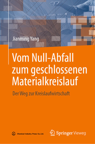 Vom Null-Abfall zum geschlossenen Materialkreislauf: Der Weg zur Kreislaufwirtschaft book cover by Jianming Yang