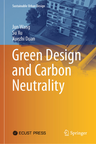 Green Design and Carbon Neutrality (Sustainable Urban Design) book cover by Jun Wang, Su Xu, Xuezhi Duan