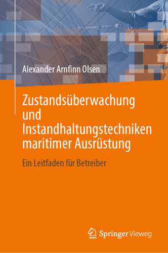 Zustandsüberwachung und Instandhaltungstechniken maritimer Ausrüstung: Ein Leitfaden für Betreiber book cover by Alexander Arnfinn Olsen