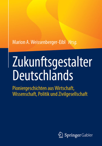Zukunftsgestalter Deutschlands: Pioniergeschichten aus Wirtschaft, Wissenschaft, Politik und Zivilgesellschaft book cover by 