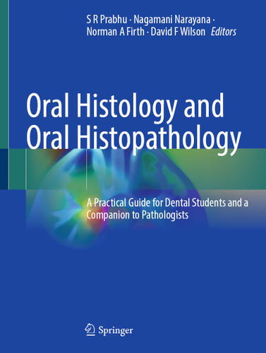 Oral Histology and Oral Histopathology: A Practical Guide for Dental Students and a Companion to Pathologists book cover by 