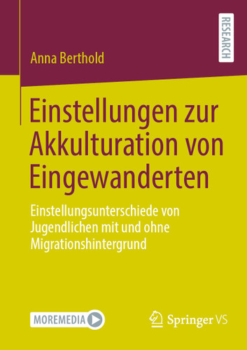 Einstellungen zur Akkulturation von Eingewanderten: Einstellungsunterschiede von Jugendlichen mit und ohne Migrationshintergrund book cover by Anna Berthold