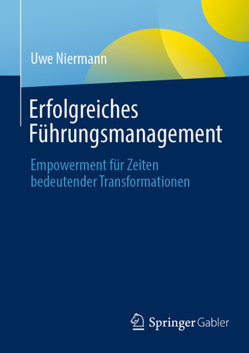 Erfolgreiches Führungsmanagement: Empowerment für Zeiten bedeutender Transformationen book cover by Uwe Niermann