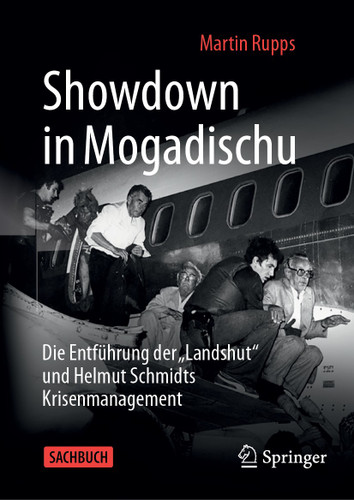 Showdown in Mogadischu: Die Entführung der „Landshut“ und Helmut Schmidts Krisenmanagement book cover by Martin Rupps