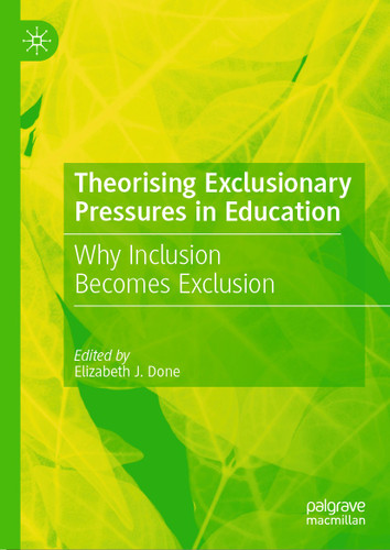 Theorising Exclusionary Pressures in Education: Why Inclusion Becomes Exclusion book cover by 