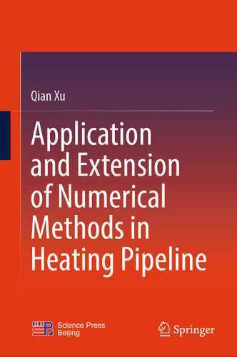 Application and Extension of Numerical Methods in Heating Pipeline book cover by Qian Xu