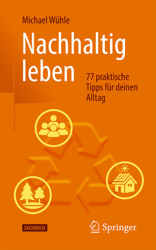 Nachhaltig leben: 77 praktische Tipps für deinen Alltag book cover by Michael Wühle