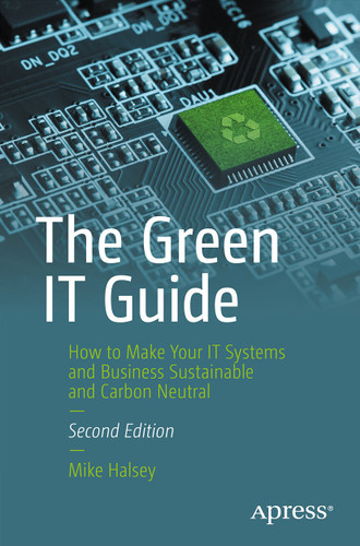 The Green IT Guide: How to Make Your IT Systems and Business Sustainable and Carbon Neutral book cover by Mike Halsey