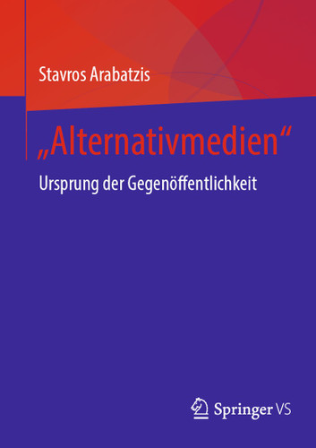 „Alternativmedien“: Ursprung der Gegenöffentlichkeit book cover by Stavros Arabatzis