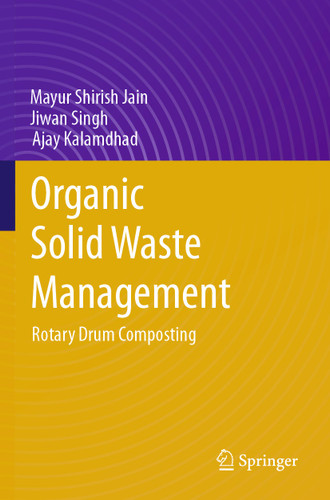 Organic Solid Waste Management: Rotary Drum Composting book cover by Mayur Shirish Jain, Jiwan Singh, Ajay Kalamdhad