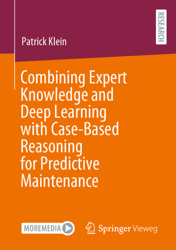 Combining Expert Knowledge and Deep Learning with Case-Based Reasoning for Predictive Maintenance book cover by Patrick Klein