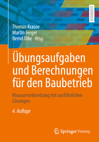 Übungsaufgaben und Berechnungen für den Baubetrieb: Klausurvorbereitung mit ausführlichen Lösungen book cover by 
