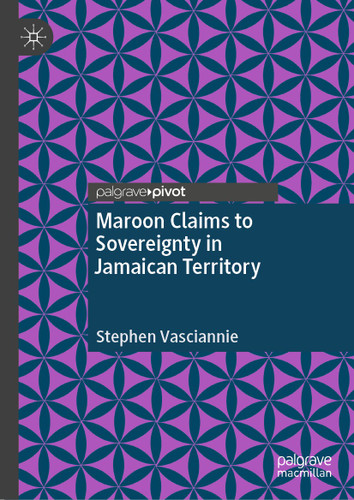 Maroon Claims to Sovereignty in Jamaican Territory book cover by Stephen Vasciannie