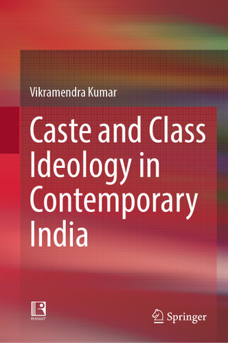 Caste and Class Ideology in Contemporary India book cover by Vikramendra Kumar