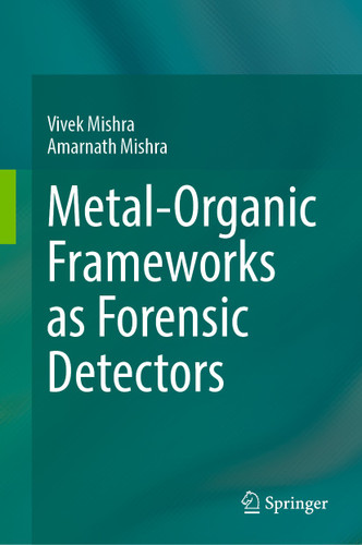 Metal-Organic Frameworks as Forensic Detectors book cover by Vivek Mishra, Amarnath Mishra