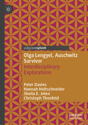 Olga Lengyel, Auschwitz Survivor: Interdisciplinary Explorations book cover by Peter Davies, Hannah Holtschneider, Sheila E. Jelen, Christoph Thonfeld