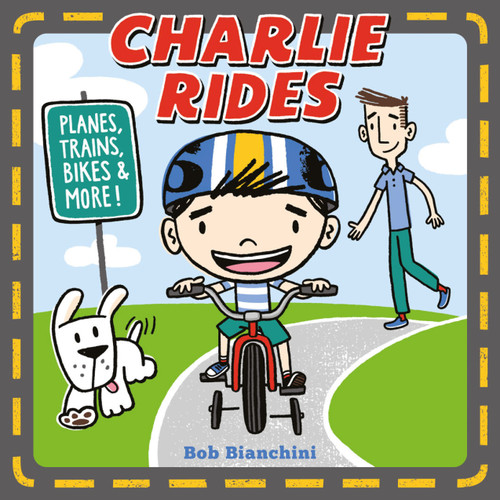 Charlie Rides: Planes, Trains, Bikes, and More! book cover by Bob Bianchini