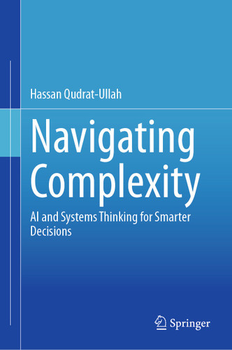 Navigating Complexity: AI and Systems Thinking for Smarter Decisions book cover by Hassan Qudrat-Ullah