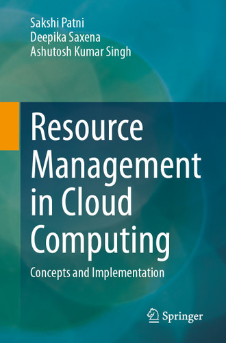Resource Management in Cloud Computing: Concepts and Implementation book cover by Sakshi Patni, Deepika Saxena, Ashutosh Kumar Singh