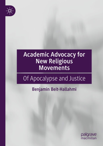 Academic Advocacy for New Religious Movements: Of Apocalypse and Justice book cover by Benjamin Beit-Hallahmi