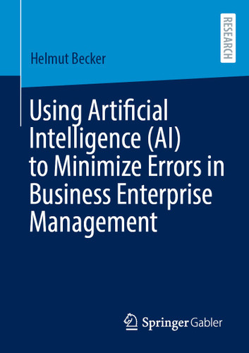 Using Artificial Intelligence (AI) to Minimize Errors in Business Enterprise Management book cover by Helmut Becker